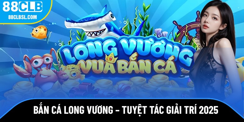 ban-ca-long-vuong